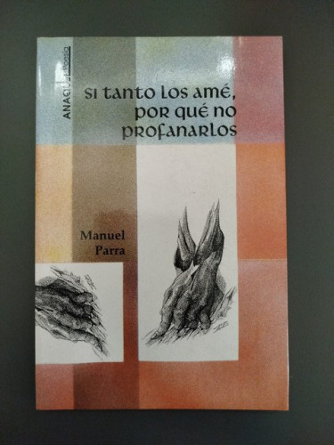 Portada del libro de Si tanto los amé, por qué no profanarlos