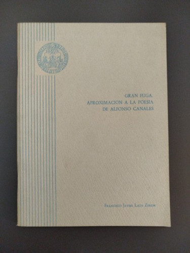 Portada del libro de Gran fuga. Aproximación a la poesía de Alfonso Canales