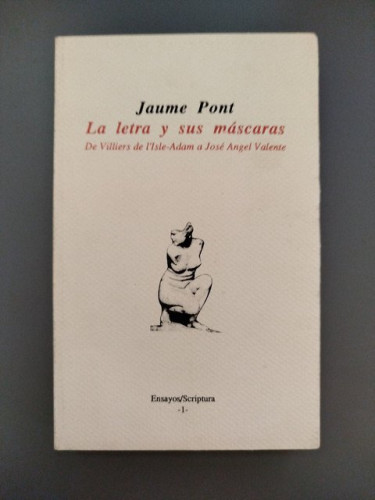 Portada del libro de (Dedicado por el autor) La letra y sus máscaras. De Villiers de l'Isle-Adam a José Angel Valente