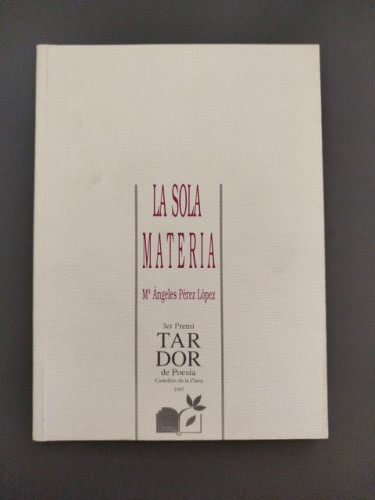 Portada del libro de (Dedicado por el autor) La sola materia