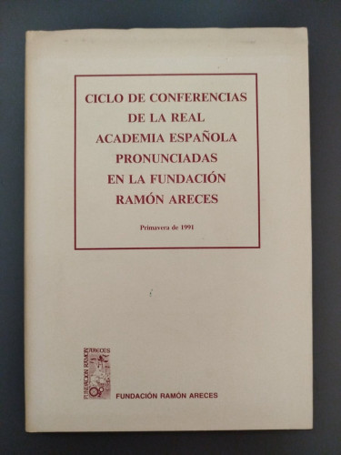 Portada del libro de Ciclo de conferencias de la Real Academia Española pronunciadas en la Fundación Ramón Areces