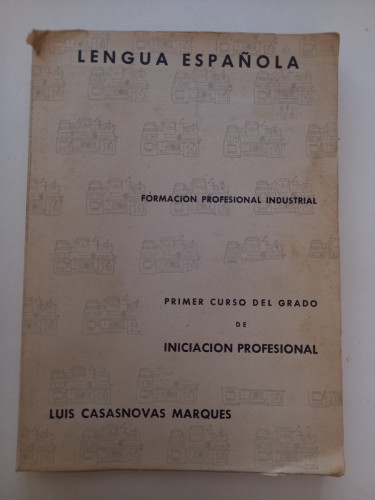 Portada del libro de Primer Libro de Lengua Española. Primer curso del grado de iniciación profesional Industrial.