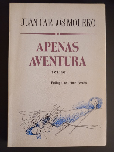 Portada del libro de Apenas aventura (1973-1993). Prólogo de Jaime Ferrán
