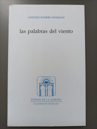 Portada del libro de (Dedicado por el autor) Las palabras del viento. - Romero Márquez, Antonio.