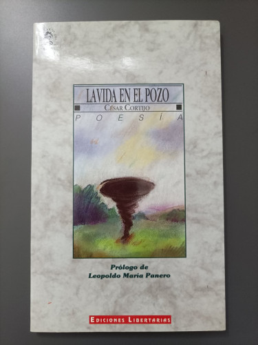 Portada del libro de (Dedicado) La vida en el pozo. - Cortijo, César.