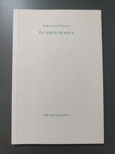 Portada del libro de (Dedicado por el autor) La nieve blanca. - Rosales, José Carlos.