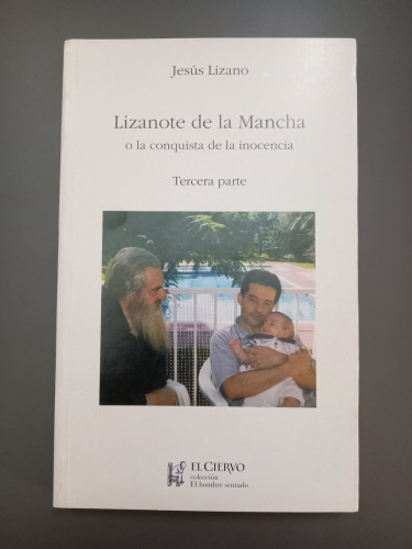 Portada del libro de (Dedicado por el autor) Lizanote de la Mancha o la conquista de la inocencia. Tercera parte