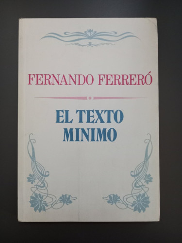 Portada del libro de (Dedicado por el autor) El texto mínimo. - Ferreró, Fernando.