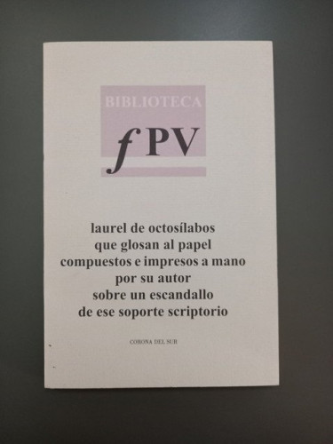Portada del libro de (Dedicado por el autor) Laurel de octosílabos que glosan al papel compuestos e impresos a mano por su...