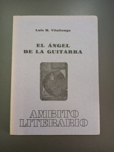 Portada del libro de (Dedicado por el autor) El ángel de la guitarra,- Vilallonga, Luis M.