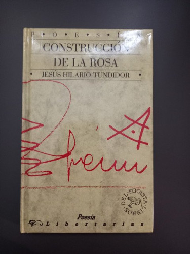 Portada del libro de (Dedicado por el autor) Construcción de la rosa,- Hilario Tundidor, Jesús.