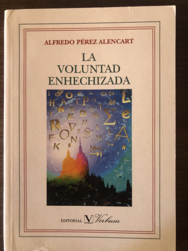 Portada del libro de La voluntad enhechizada (Pérez Alencart, Alfredo) Dedicado