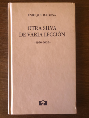 Portada del libro de Otra silva de varia lección. 1950-2002.- Badosa, Enrique.  (Dedicado por el autor)
