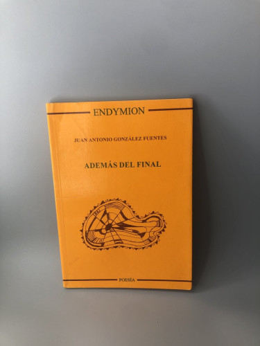 Portada del libro de Además del final GONZÁLEZ FUENTES, Juan Antonio (Dedicado por el autor)