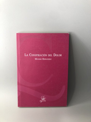 Portada del libro de La conspiración del dolor Hernández, Máximo (Dedicado por el autor)