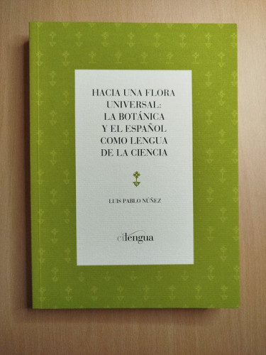 Portada del libro de Hacia una flora universal: la botánica y el español como lengua de la ciencia