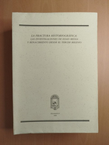 Portada del libro de La fractura historiográfica: las investigaciones de Edad Media y Renacimiento desde el tercer milenio