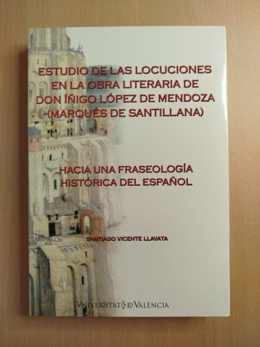 Portada del libro de Estudio de las locuciones en la obra literaria de Don Íñigo López de Mendoza (Marqués de Santillana)....