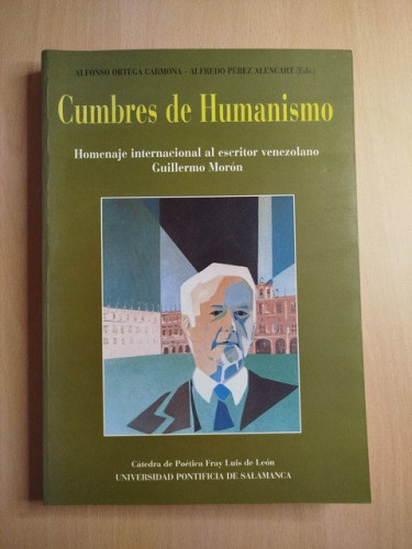 Portada del libro de (Firmado por el editor) Cumbres de Humanismo. Homenaje internacional al escritor venezolano Guillermo...