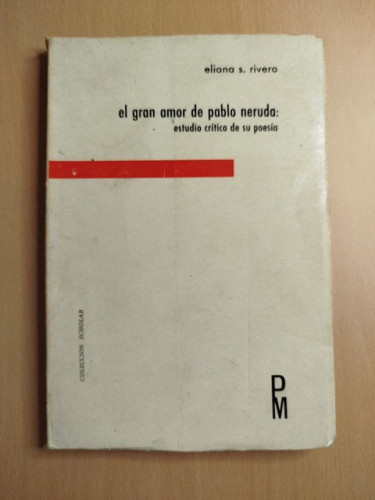 Portada del libro de El gran amor de Pablo Neruda: estudio crítico de su poesía