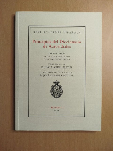 Portada del libro de Principios del Diccionario de Autoridades. Discurso leído el día 25 de Julnio de 2006 en su recepción...
