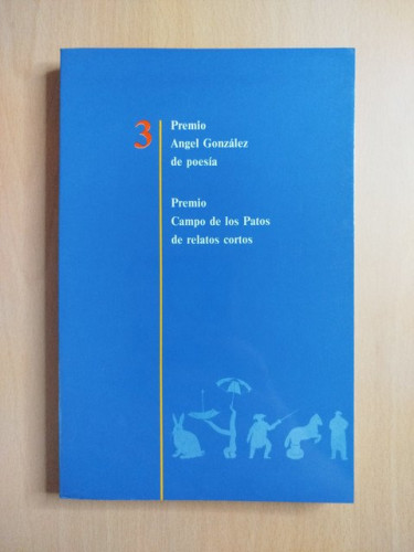 Portada del libro de Premio Ángel González de poesía. Premio Campo de los Patos de relatos cortos. Nº3