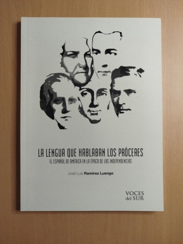 Portada del libro de (Dedicado por el autor) La lengua que hablaban los próceres. El español de América en la época de las...