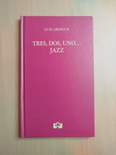 Portada del libro de (Dedicado por el autor) Tres, dos, uno...Jazz