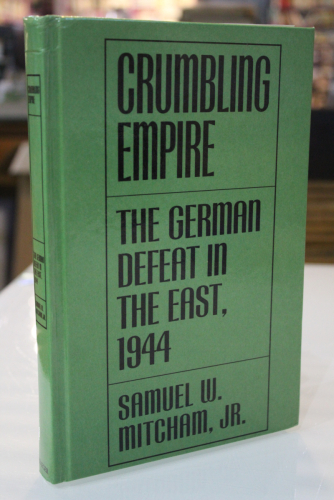 Portada del libro de Crumbling Empire. The German Defeat in the East, 1944.