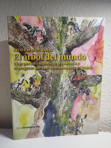 Portada del libro de El árbol del mundo: Viaje por los caminos de la violencia y el progreso que han desembocado en Ucrania