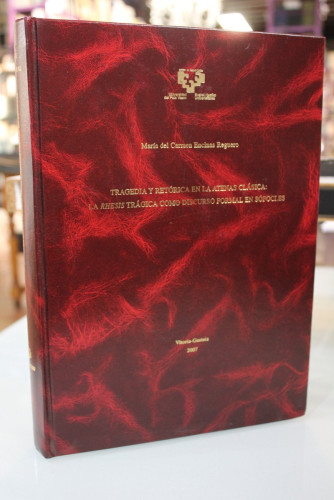 Portada del libro de Tesis doctoral: Tragedia y retórica en la Atenas clásica: La Rhesis trágica como discurso formal de...