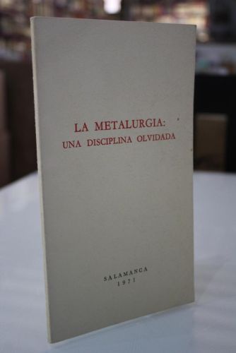 Portada del libro de Metalurgia una disciplina olvidada.