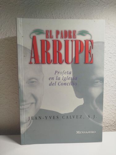 Portada del libro de El Padre Arupe. Profeta en la Iglesia del Concilio