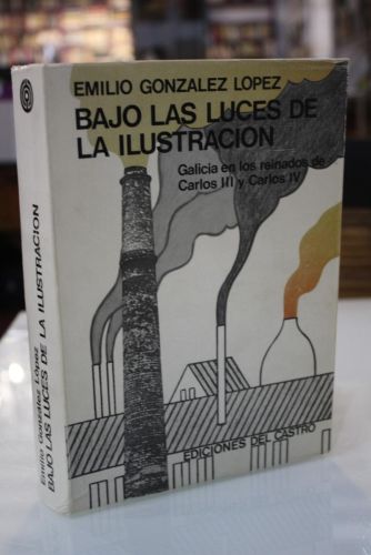 Portada del libro de Bajo las luces de la Ilustración. Galicia en los reinados de Carlos III  y Carlos IV.