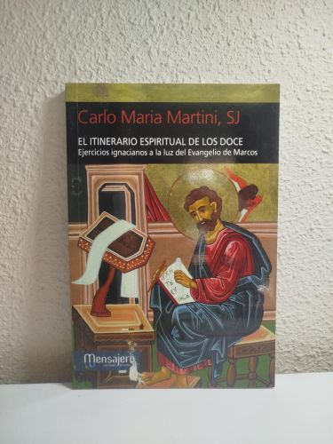 Portada del libro de El itinerario espiritual de los doce. Ejercicios ignacianos a la luz del Evangelio de Marcos