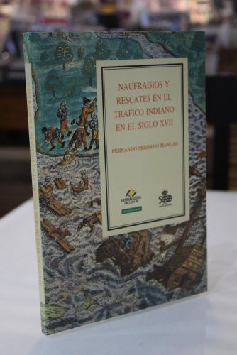 Portada del libro de Naufragios y rescates en el tráfico indiano en el siglo XVII.