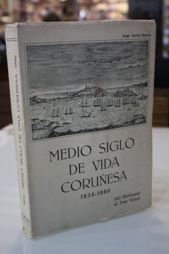 Portada del libro de Medio siglo de vida coruñesa. 1834-1886. Del Miriñaque al Tren Veloz.