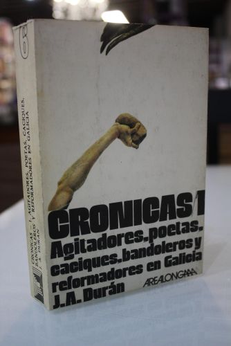 Portada del libro de Crónicas, I: agitadores, poetas, caciques, bandoleros y reformadores en Galicia.