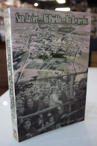 Portada del libro de San Javier... Mi Pueblo... Mis Recuerdos.- Dedicado.
