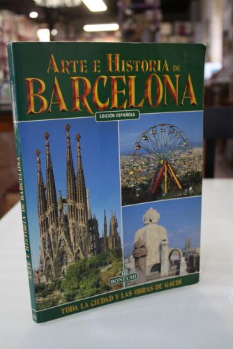 Portada del libro de Arte e Historia de Barcelona. Edición Española. Toda la ciudad y obra de Gaudí