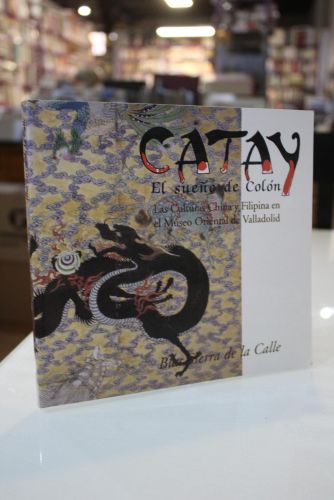 Portada del libro de Catay, el sueño de Colón. Las Culturas China y Filipina en el Museo Oriental de Valladolid.