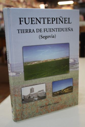 Portada del libro de Fuentepiñel. Tierra de Fuentidueña. (Segovia.)