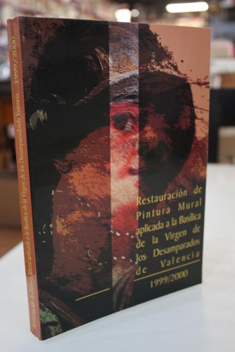 Portada del libro de Restauración de Pintura Mural aplicada a la Basílica de la Virgen de los Desamparados de Valencia 1999-2000