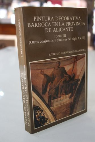 Portada del libro de Pintura decorativa barroca de la provincia de Alicante. Tomo III. (Otros conjuntos y pintores del siglo...