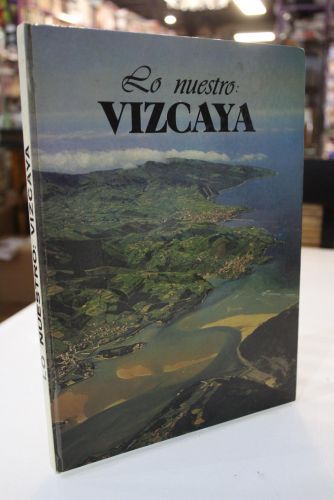 Portada del libro de Lo nuestro;: Vizcaya.- Fotos de Foat