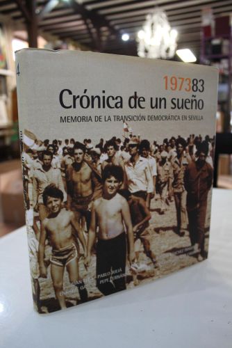 Portada del libro de Crónica de un sueño. Memoria de la transición democrática en Sevilla 197383
