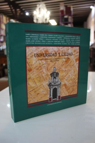 Portada del libro de Universidad y ciudad. La Universidad en la historia y la cultura de Granada