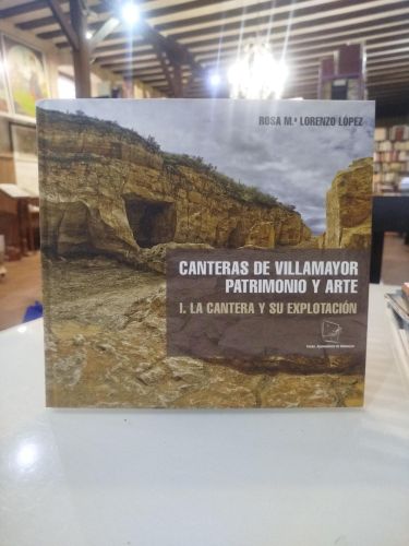 Portada del libro de Canteras de Villamayor. Patrimonio y arte. Volumen I: La cantera y su explotación