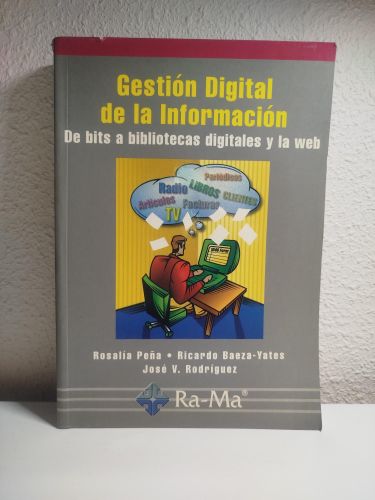 Portada del libro de Gestión digital de la información: de bits a bibliotecas digitales y la web