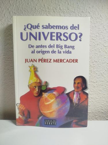 Portada del libro de ¿Qué sabemos del universo? De antes del Big Bang al origen de la vida